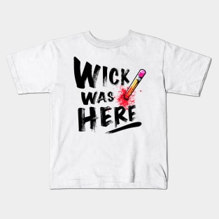 Wick was here Kids T-Shirt